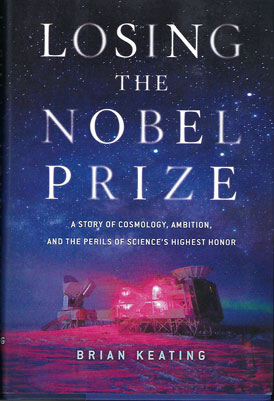 You can now read all about it (Source: Losing the Nobel Prize by Brian Keatin