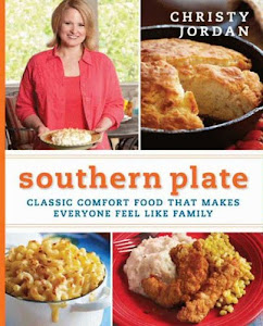 Southern Plate: Classic Comfort Food That Makes Everyone Feel Like Family (English Edition)