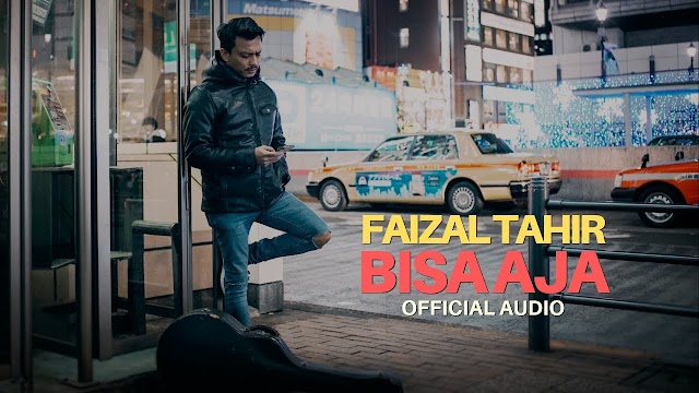 LIRIK LAGU BISA AJA - FAIZAL TAHIR