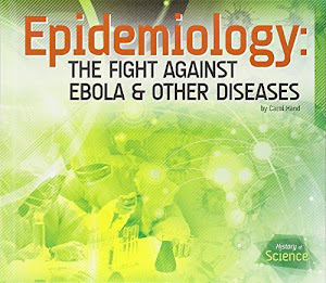 Epidemiology: The Fight Against Ebola & Other Diseases (History of Science)
