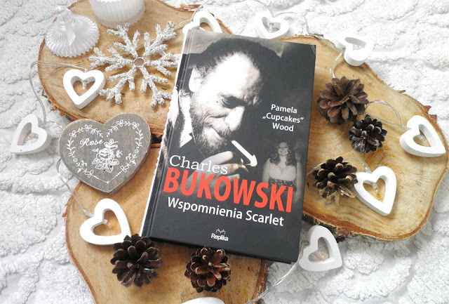 "Charles Bukowski. Wspomnienia Scarlet" Pamela Wood