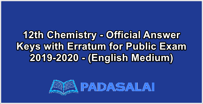 12th Chemistry - Official Answer Keys with Erratum for Public Exam 2019-2020 - (English Medium)