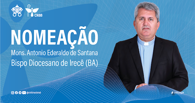 Padre Antônio Ederaldo de Santana será o novo Bispo da Diocese de Irecê Bahia
