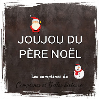 Joujou du Père Noel - Paroles de la comptine pour les enfants - Sélection de Poésie, Chansons et Comptines pour enfant - Par Comptines et Belles Histoires