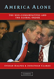 America Alone: The Neo-Conservatives and the Global Order (English Edition)