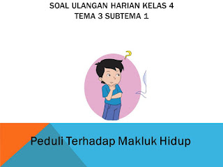 soal ulangan harian kelas 3 tema 1