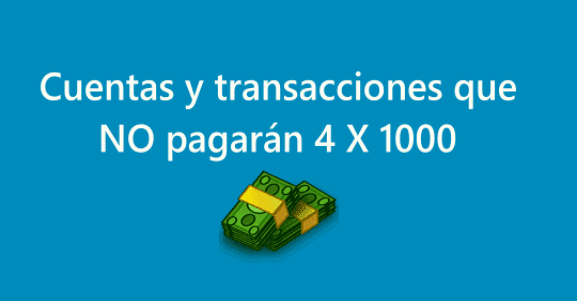 Cuentas y transacciones que pagarán 4 X 1000 en 2021