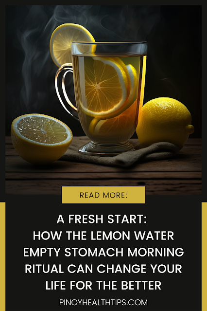 A Fresh Start How the Lemon Water Empty Stomach Morning Ritual Can Change Your Life for the Better