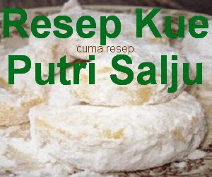 Resep Kue Putri Salju Spesial Renyah dan Enak