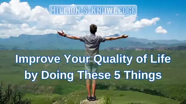 Improve Your Quality of Life