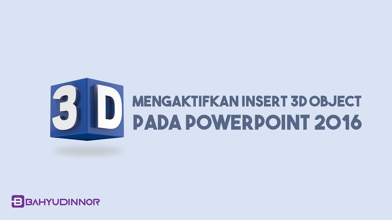 Cara Mengaktifkan Insert 3D Object pada PowerPoint 2016 Terbaru 2022 (Work 100%)