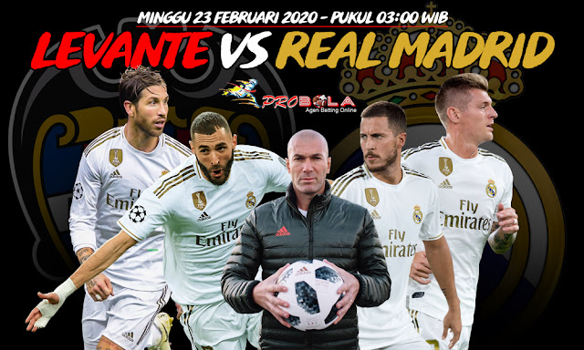 Prediksi Levante vs Real Madrid 23 Februari 2020 La Liga