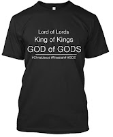 Lord of Lords, King of Kings, God of Gods - Tshirt