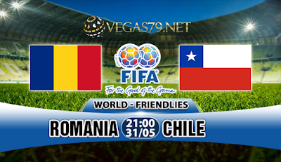 Nhận Định Romania vs Chile, 21h00 ngày 31/5