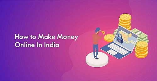 Best 6 Ways How to Make Money in India For Students 2020 - Easy Methods to Earn Money Online In 2020