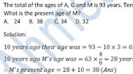 The total of the ages of A, G and M is 93 years. Ten years ago, the ratio of their ages was 2: 3: 4. What is the present age of M?