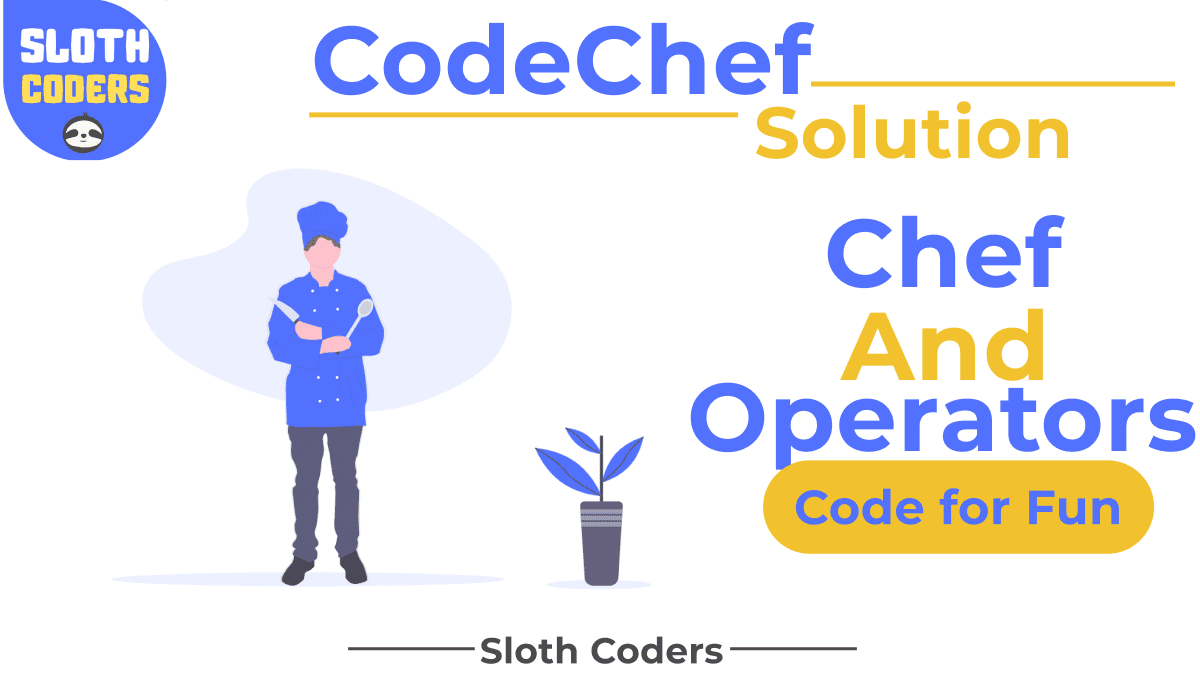 Chef And Operators - CodeChef Solution