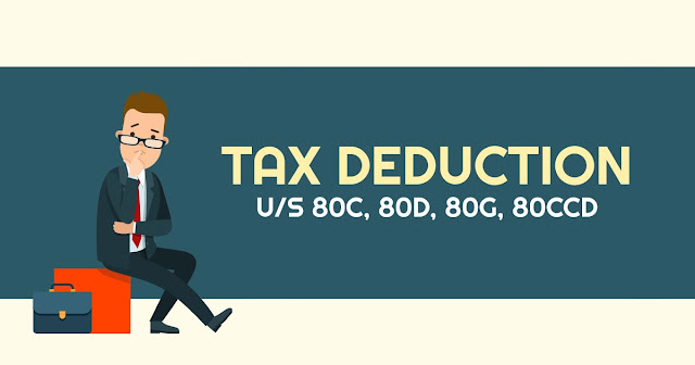 Tax Deduction U/S 80C, 80D, 80G, 80CCD