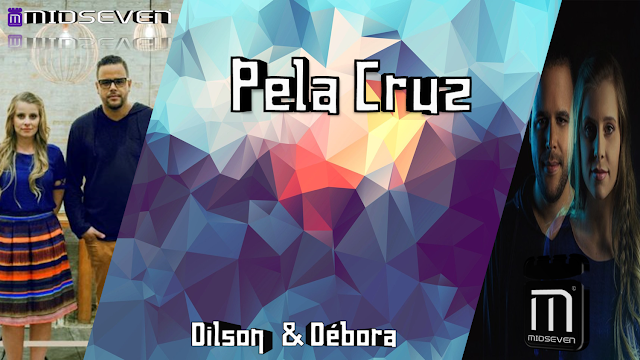 Dilson e Débora - Pela Cruz