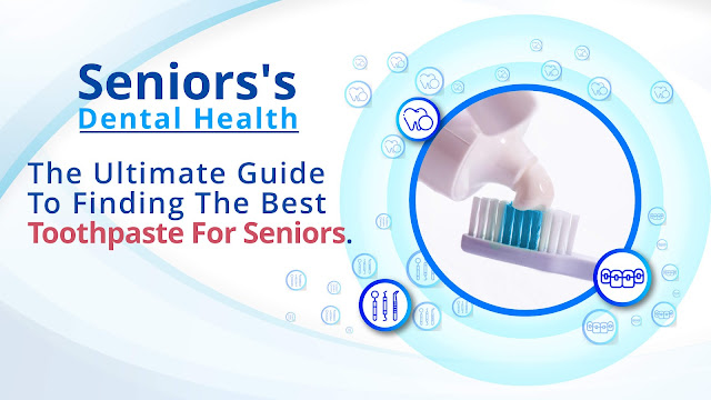 finding-the-best-toothpaste-for-seniors