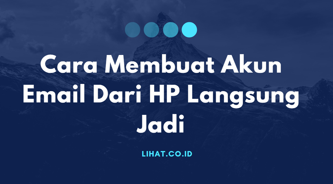 Cara Membuat Akun Email Dari HP Langsung Jadi - Membuat akun email di handphone, apakah bisa ? sebenarnya cukup bisa dilakukan untuk membuat sebuah akun email, namun bagaimana cara untuk membuat akun email dari hp ? maka untuk itu sobatku semuanya, yuk disimak dan dibaca sampai habis yah.