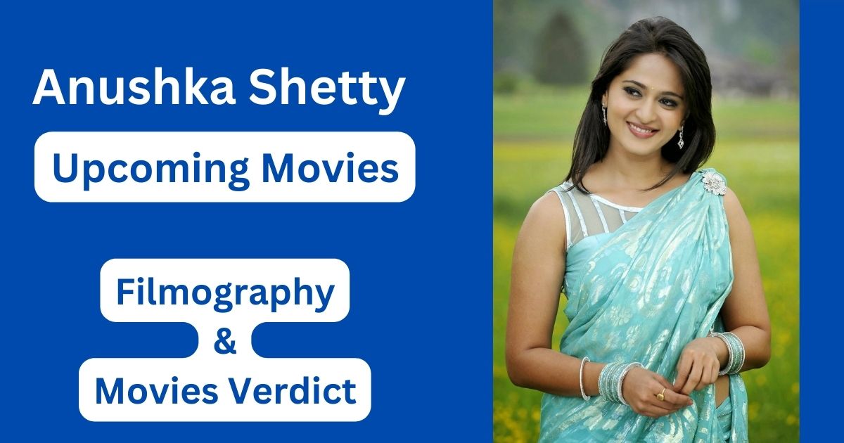 Anushka Shetty Upcoming Movies, Filmography, Hit or Flop List