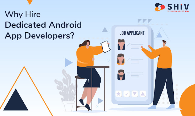 Why Hire Dedicated Android App Developers?