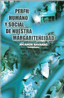 Nicanor Navarro - Perfil Humano y Social de Nuestra Margariteñeidad