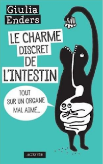 Le charme discret de l'intestin : Tout sur un organe mal aimé