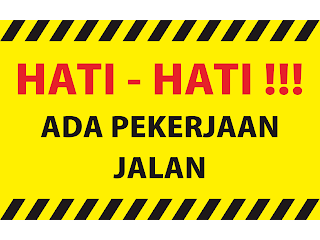 Contoh Desain Banner Hati - Hati Ada Pekerjaan Jalan Format CDR