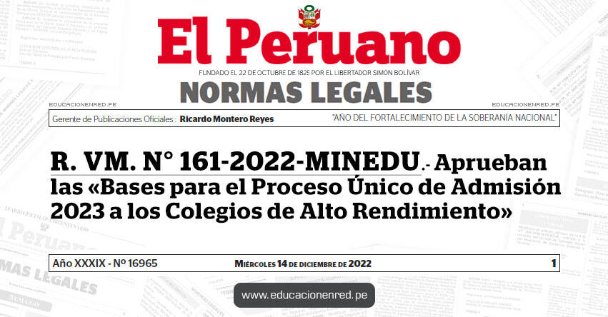 R. VM. N° 161-2022-MINEDU.- Aprueban las «Bases para el Proceso Único de Admisión 2023 a los Colegios de Alto Rendimiento»