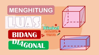 Menghitung Luas Bidang Diagonal Kubus dan Balok