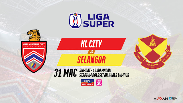 Siaran Langsung Live KL City vs Selangor Liga Super 2023