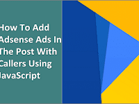 How To Add Adsense Ads In The Post With Callers Using JavaScript