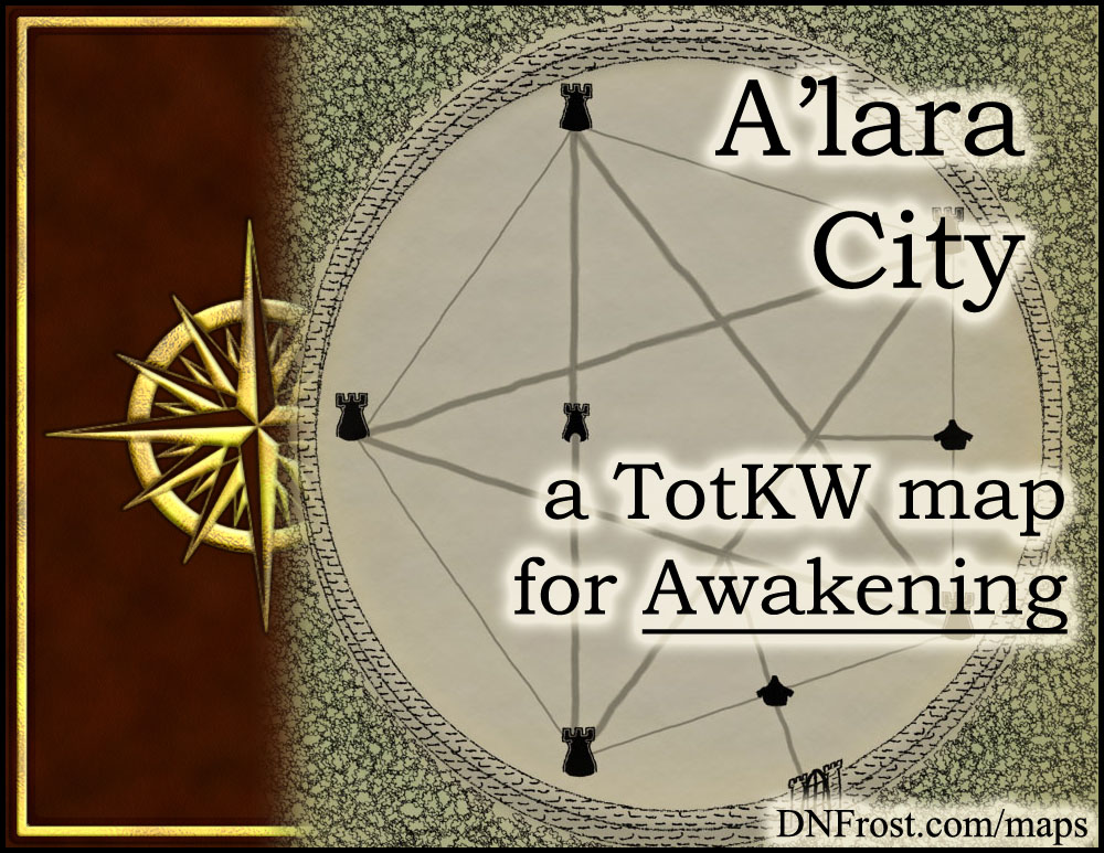 A'lara City: forged by a legend and veiled in mist www.DNFrost.com/maps #TotKW A map for Awakening by D.N.Frost @DNFrost13 Part 19 of a series.