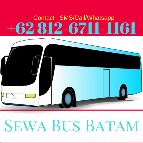 0812-6711-1161 Info Harga Tarif Jasa Sewa Rental Penyewaan Carter Bus Minibus Travel Agent Tour Paket Trip Batam