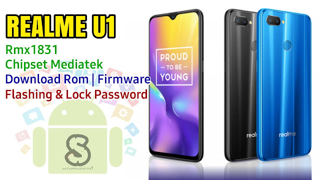 Download Rom Official / Flashing Oppo Realme U1 Rmx1831 Mediatek Lupa Password, Pola, Demo live