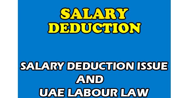 Uae labour law salary deduction