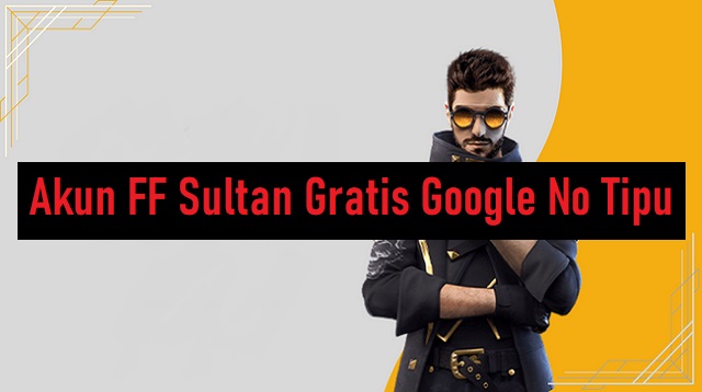 Akun FF Sultan Gratis Google No Tipu