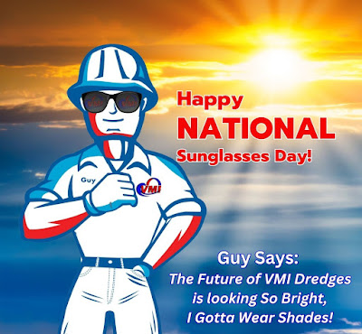 Guy the Dredge Guy says . . . Happy National Sunglasses Day!