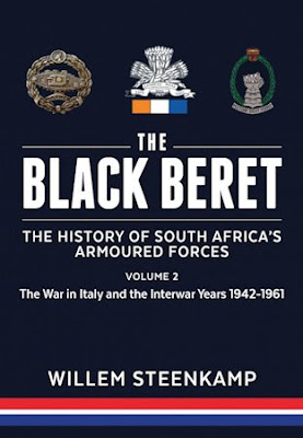 The Black Beret: The History of South Africa's Armoured Forces. Volume 2: The Italian Campaign 1943-45 and Post-War South Africa 1946-1961