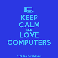 Keep Calm and Love Computers