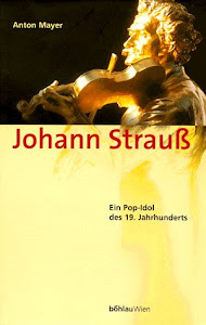 Johann Strauss: Ein Pop-Idol des 19. Jahrhunderts