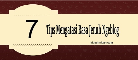 [Profil] : Ida Tahmidah - Cara Mengatasi Jenuh Ngeblog 