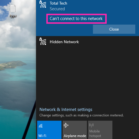 3 Methods to Fix “Windows 10 can't connect to this network” | Total Tech