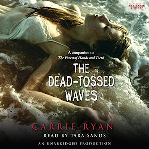 The Dead-Tossed Waves: Forest of Hands and Teeth, Book 2