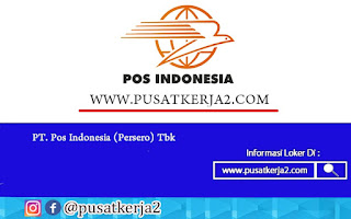 Lowongan Kerja SMA SMK BUMN PT Pos Indonesia (Persero) Mei 2022