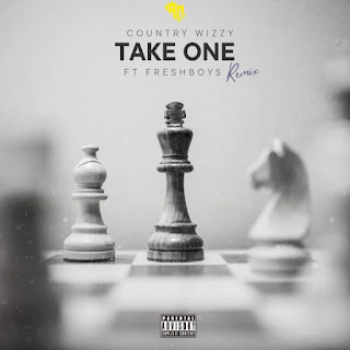 Country Wizzy Ft. FreshBoys – Take One (Remix) Mp3 Download
