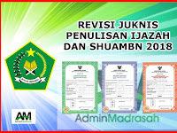 Revisi Juknis Penulisan Ijazah dan SHUAMBN 2018