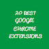 20 Best Google Chrome Extensions